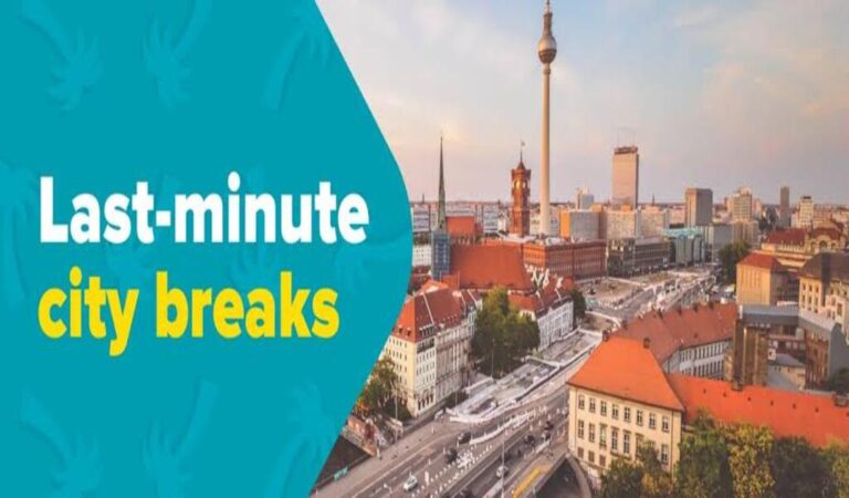 Last Minute City Breaks in 2024: An Ultimate Guide
