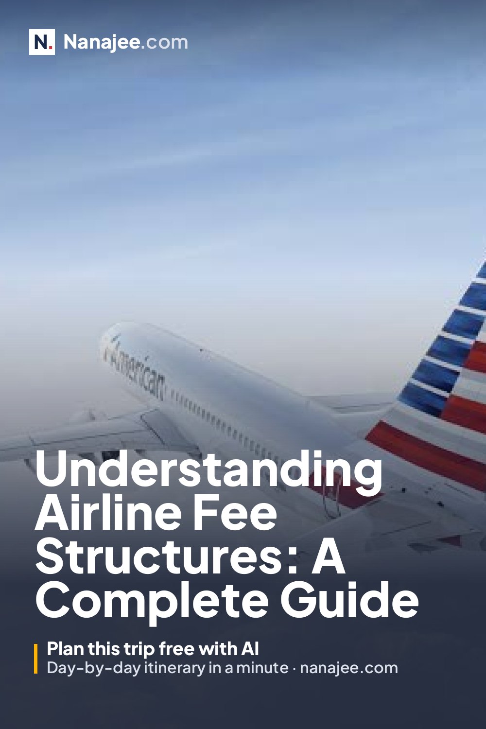 Understanding Airline Fee Structures: A Complete Guide