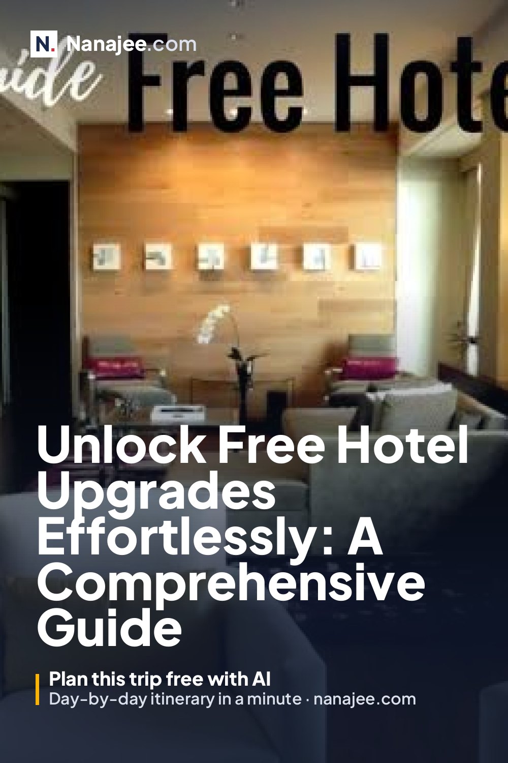 Unlock Free Hotel Upgrades Effortlessly: A Comprehensive Guide